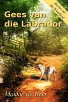 Gees van die Labrador: 'n Plaasroman uit die Riemland 0987016423 Book Cover