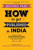 How to Get Published in India: Your go-to guide to write, publish and sell your book with tips and insights from industry experts 9388271068 Book Cover