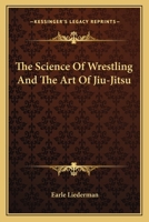 Science of Wrestling and the Art of Jiu-Jitsu 116314326X Book Cover