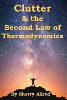 Clutter and the Second Law of Thermodynamics 1523329343 Book Cover