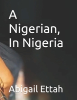 A Nigerian, In Nigeria B0BQ9RGX2H Book Cover