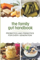 The Family Gut Handbook: Probiotics and Prebiotics for Every Generation B0FR1W9PSH Book Cover