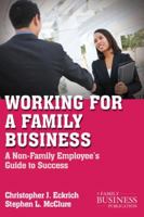 Working for a Family Business: A Non-Family Employee's Guide to Success (Family Business Leadership) 0230111149 Book Cover