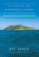 My Life on the Mysterious Island of Nanotechnology 1684095085 Book Cover