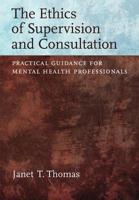 Ethics of Supervision and Consultation: Practical Guidance for Mental Health Professionals 1433807238 Book Cover
