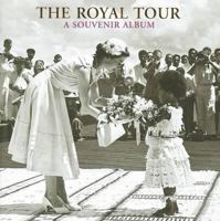 The Royal Tour: A Souvenir Album 1905686242 Book Cover