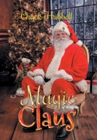 The Magic of Being the Claus 1956161147 Book Cover