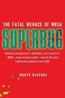 Superbug: The Fatal Menace of MRSA