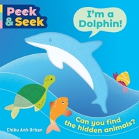 I'm a Dolphin!: Die-Cut Animals (Book 1) 1523534435 Book Cover