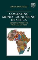 Combating Money Laundering in Africa: Dealing with the Problem of Peps 178990529X Book Cover