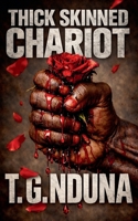 Thick Skinned Chariot B0GY1P5QQG Book Cover