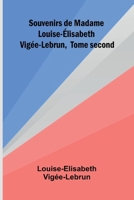 Souvenirs de Madame Louise- lisabeth Vig e-Lebrun, Tome second (French Edition) 9368397473 Book Cover