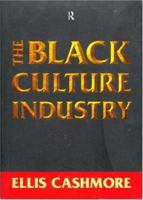 The Black Culture Industry 0415120837 Book Cover