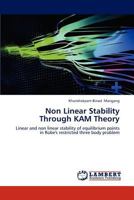 Non Linear Stability Through KAM Theory: Linear and non linear stability of equilibrium points in Robe's restricted three body problem 3659293415 Book Cover