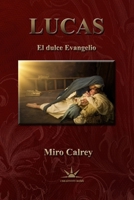 LUCAS: El dulce evangelio (Spanish Edition) B0DV55CBLP Book Cover