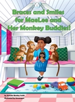 Braces and Smiles for MaeLee and Her Monkey Buddies! 173626771X Book Cover