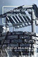 Secrets of the Well House 1541253507 Book Cover