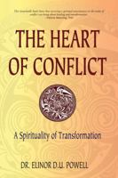 The Heart of Conflict: A Spirituality of Transformation 1896836577 Book Cover