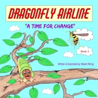 Dragonfly Airline - A Time for Change 177757756X Book Cover