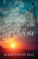 Temptation with Purpose 1539105733 Book Cover