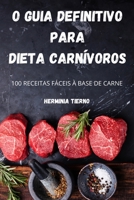 O Guia Definitivo Para Dieta Carnívoros 1804650625 Book Cover