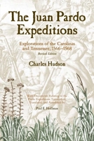 The Juan Pardo Expeditions: Exploration of the Carolinas and Tennessee, 1566-1568 (Classics in Southeastern Archaeology) 0874744989 Book Cover