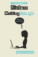 Picture Writing Prompts: Develop your writing skills through images and your imagination 1673706940 Book Cover