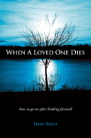 When A Loved One Dies: How to Go On After Saying Goodbye 1903816955 Book Cover