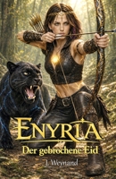 Enyria: Der gebrochene Eid (Die Chroniken von Enyria) (German Edition) B0GZV7GKS7 Book Cover