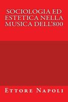 Sociologia ed Estetica nella musica dell'800 152396832X Book Cover