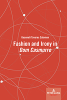 Fashion and Irony in «Dom Casmurro» 1789979722 Book Cover