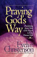Praying God's Way; Proclaiming Jesus Christ as the Answer to Every Human Need 0736910948 Book Cover