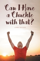 Can I Have a Chuckle with That? 1646707435 Book Cover