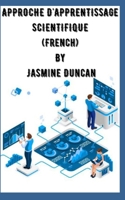 APPROCHE D'APPRENTISSAGE SCIENTIFIQUE B0BFTWH9TN Book Cover