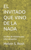 EL INVITADO QUE VINO DE LA NADA: Un libro de misterio para niños pequeños B0B6LG2WXL Book Cover