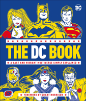 The DC Book: A Vast and Vibrant Multiverse Simply Explained 0744039800 Book Cover