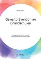 Gewaltprävention an Grundschulen. Empfehlungen für die Auswahl wirksamer Präventionsprogramme 3963551658 Book Cover