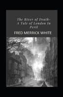 The River of Death: A Tale of London In Peril Annotated B095GLPWZ7 Book Cover