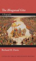 The Bhagavad Gita: A Biography 0691139962 Book Cover