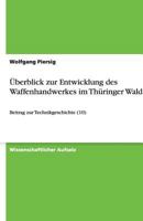 Überblick zur Entwicklung des Waffenhandwerkes im Thüringer Wald: Beitrag zur Technikgeschichte (10) 3640522338 Book Cover