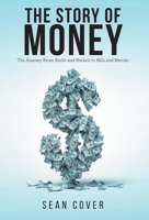 The Story of Money: The Journey From Shells and Shekels to Bills and Bitcoin 173734162X Book Cover