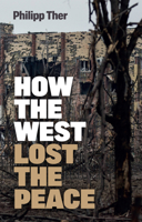 How the West Lost the Peace: The Great Transformation Since the Cold War 1509550607 Book Cover