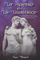Lo Spettro e La Guaritrice B08LJW5Q4Q Book Cover