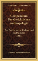 Compendium Der Gerichtlichen Anthropologie: Fur Gerichtsarzte, Richter Und Vertheidiger (1853) 1168475090 Book Cover