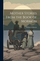 Mother Stories From the Book of Mormon 1021189022 Book Cover