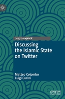 Discussing the Islamic State on Twitter 3031070704 Book Cover