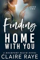 Finding Home with You 1792072848 Book Cover
