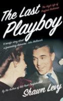 The Last Playboy: The High Life of Porfirio Rubirosa 0007170602 Book Cover