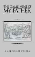 THE GAME-MEAT OF MY FATHER 1092698914 Book Cover