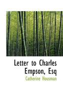 Letter to Charles Empson, Esq 0526048875 Book Cover